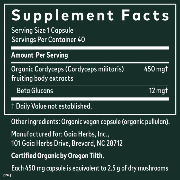 Each capsule of Gaia Herbs Cordyceps Mushroom - For Energy Support provides 450 mg of Organic Cordyceps, potentially serving as an adaptogen and energy booster, plus 12 mg of Beta Glucans. Made for Gaia Herbs, Inc., Brevard, NC. Certified Organic by Oregon Tilth.