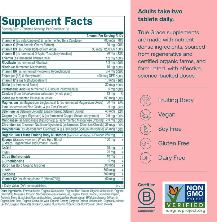 True Grace Daily Women’s 50+ Multivitamin Tablets—see Supplement Facts for ingredients, serving (2 tablets), daily values, B Corp, Non-GMO, vegan, soy-free, gluten- & dairy-free. Adults take 2 tablets daily for memory support.*.