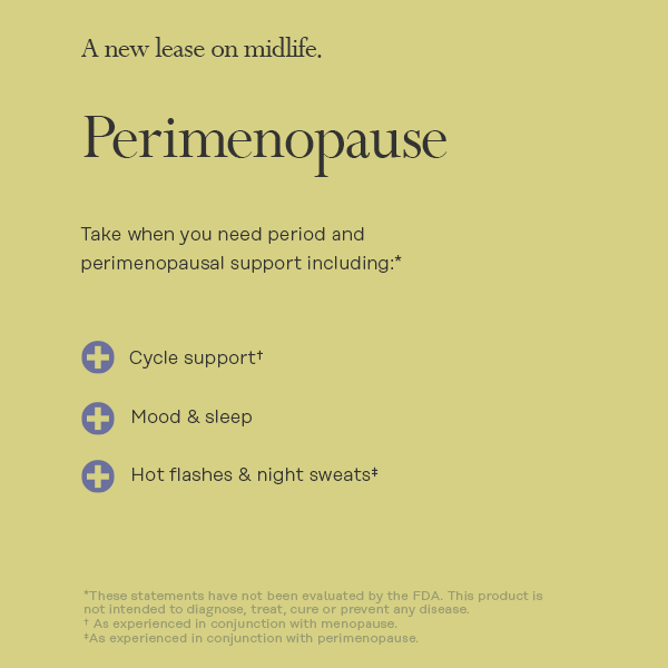 Yellow background with text titled "A new lease on midlife. Perimenopause." Below, it lists benefits like cycle support, mood &amp; sleep, and hot flashes &amp; night sweats. Small print states disclaimers about FDA evaluation and product intentions.