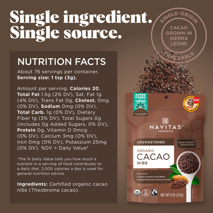 An image of Navitas Organics Unsweetened Cacao Nibs packaging. It includes nutrition facts and claims "Single ingredient. Single source." The package also highlights it is "Cacao grown in Sierra Leone" and includes product photos.