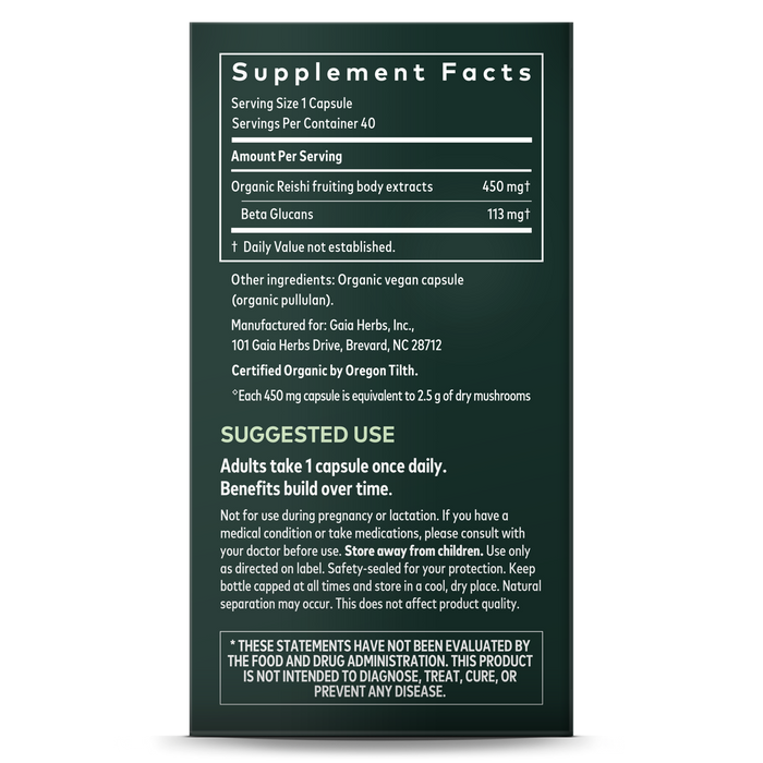 The Reishi Mushroom capsule from Gaia Herbs is a vegan supplement providing immune support with 450 mg of organic Reishi fruiting body extract and 113 mg beta glucans. Take 1 capsule daily. Certified organic by Oregon Tilth and manufactured for Gaia Herbs, NC.