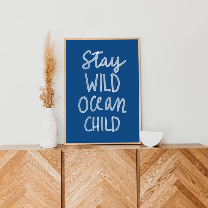 Stay Wild Ocean Child - Art Print or Canvas - Jetty Home