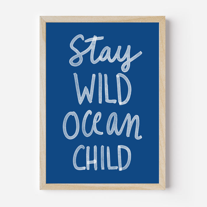 Stay Wild Ocean Child - Art Print or Canvas - Jetty Home
