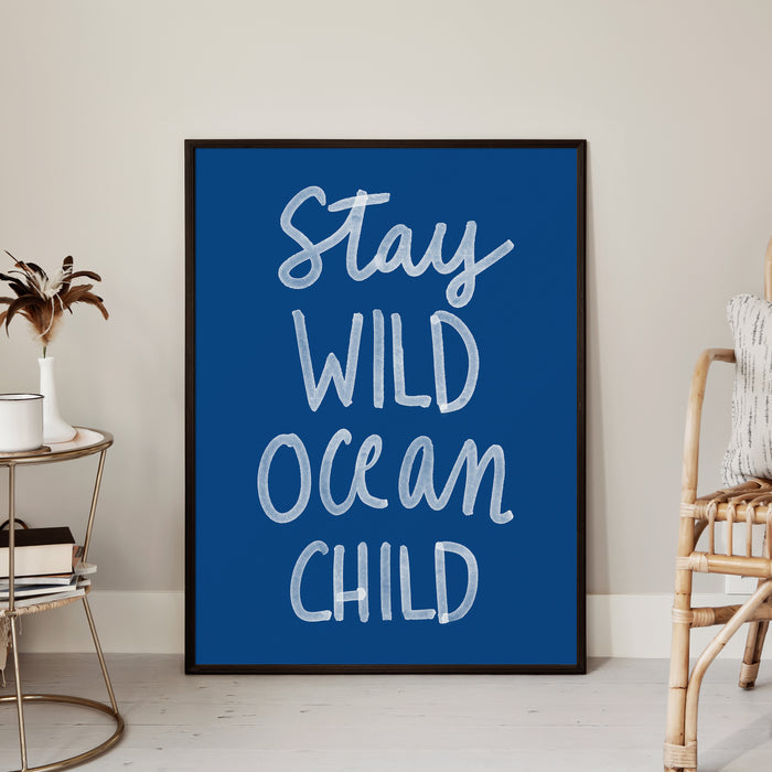 Stay Wild Ocean Child - Art Print or Canvas - Jetty Home
