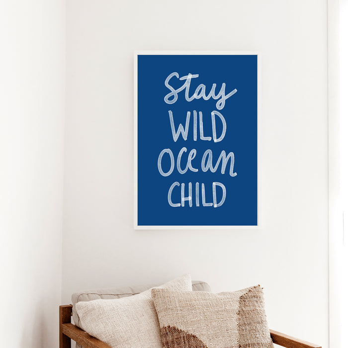 Stay Wild Ocean Child - Art Print or Canvas - Jetty Home
