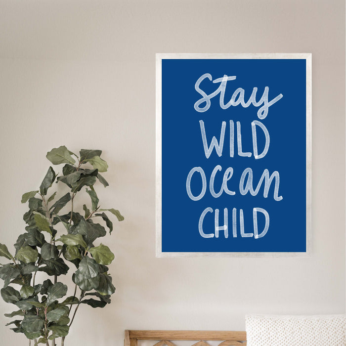 Stay Wild Ocean Child - Jetty Home