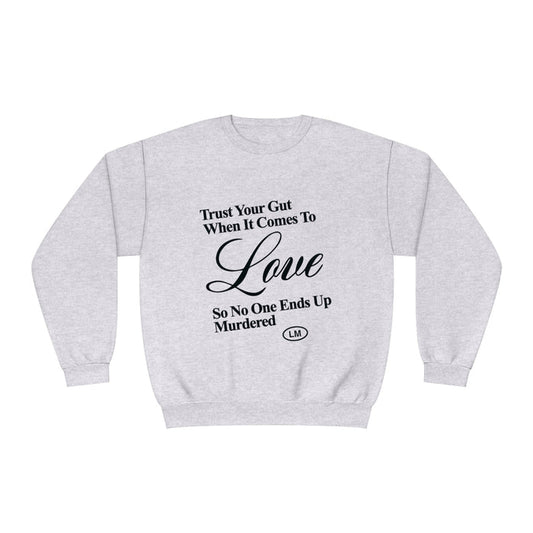 TRUST YOUR GUT CREWNECK SWEATER